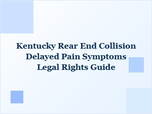 Delayed Pain After Kentucky Rear-End Collisions: Know Your Rights