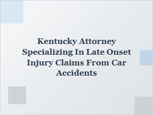 How a Kentucky Attorney Helps with Late Onset Injury Claims